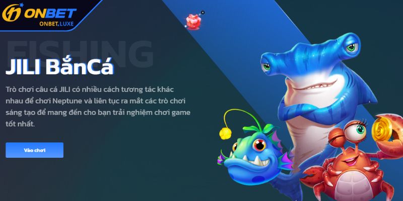 Cách chơi Bắn Cá Jili tại ONBET